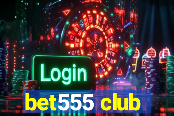 bet555 club